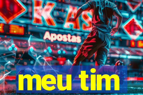 meu tim
